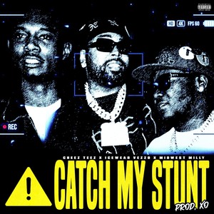 CATCH MY STUNT (Explicit)
