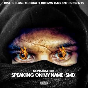 Speaking on my name (SMD) [Explicit]