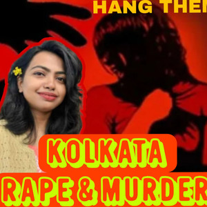 KOLKATA RAPE & MURDER SONG