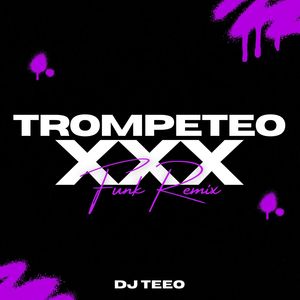 Trompeteo Xxx (Remix)