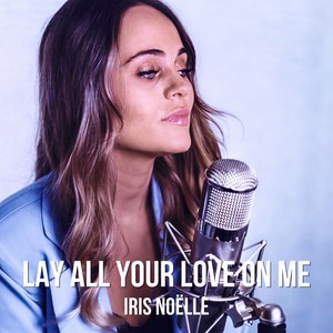 Lay All Your Love On Me