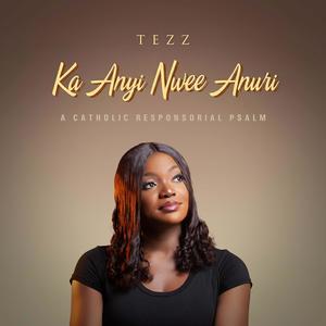 Ka Anyi Nwee Anuri - A Catholic Responsorial Psalm