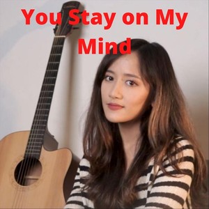 You Stay on My Mind(feat. Mona Roselianne)