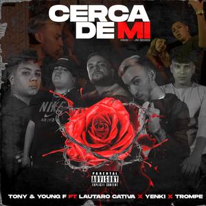 Cerca De Mi(feat. Lautaro Cativa, Yenki & Trompe)