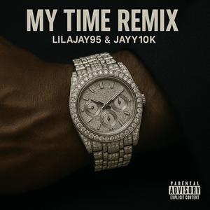 My Time Remix (feat. Jayy10k) (Explicit)