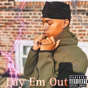 Lay Em Out (Explicit)