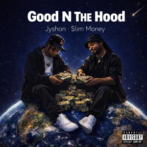 GOOD N THE HOOD (feat. $lim Money) (Explicit)