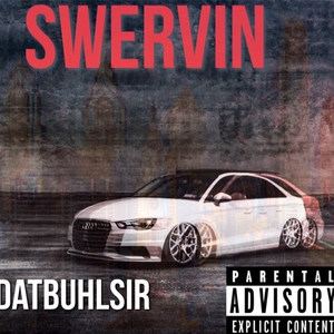 Swervin (Explicit)