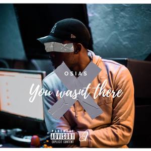 You Wasn't There (Explicit)