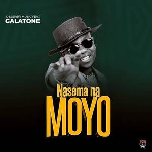 Nasema Na Moyo (feat. Galatone)