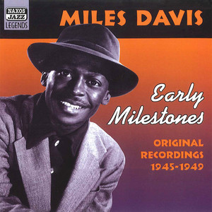 DAVIS, Miles: Early Milestones (1945-1949)