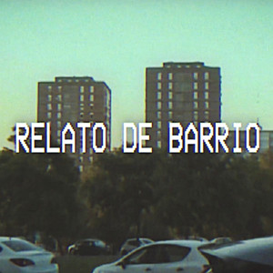 Relato de barrio (Explicit)