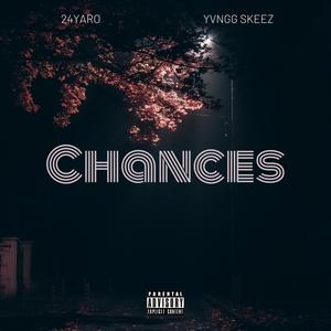 Chances (feat. Yvngg Skeez)