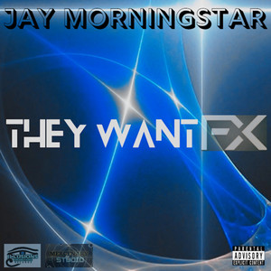 They Want FX (Explicit)