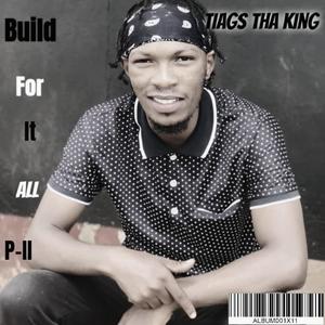 Build For It All, Pt. 2 (Explicit)