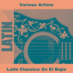 Latin Classics: En El Bajio