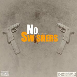 No Swishers (Explicit)