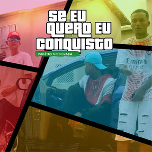 Se Eu Quero Eu Conquisto (feat. Di Raça)