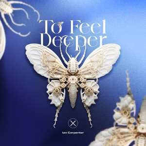 Ian Carpenter - To Feel Deeper