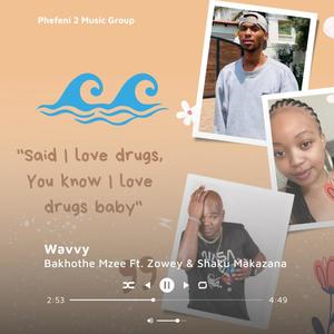 Wavvy (feat. Zowey & Shaku Makazana) [Explicit]