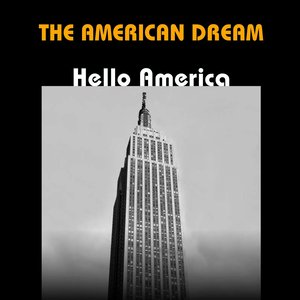 The American Dream: Hello America