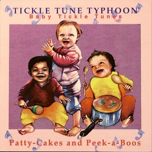 Baby Tickle Tunes: Patty-Cakes and Peek-a-Boos