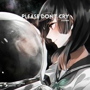 Please Don't Cry