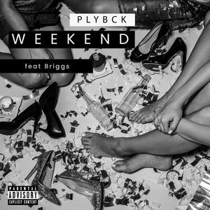 Weekend (feat. Briggs) (Explicit)