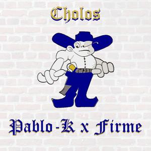 Cholos (feat. Firme) [Explicit]
