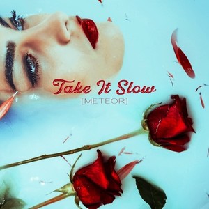 Take it slow