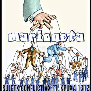 Marioneta (feat. kpuxa 1312 & sujetx conflictivx)