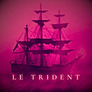 Le Trident (Explicit)