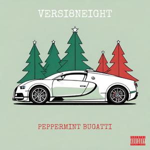 peppermint bugatti (Explicit)