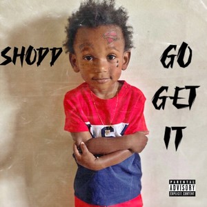 Go Get It (Explicit)