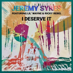 I Deserve It (Explicit)