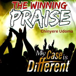 The Winning Praise (My Case Is Different)