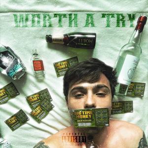 Worth a Try (feat. Justin Clancy) [Explicit]