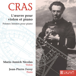 Cras, J.: Violin and Piano Music (Complete) [Nicolas, Ferey]