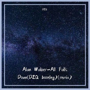 Alan Walker-All falls down (DZQ remix)