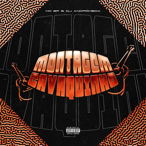 MONTAGEM CAVAQUINHO (Explicit)