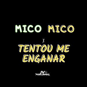 MICO MICO x TENTOU ME ENGANAR (Explicit)