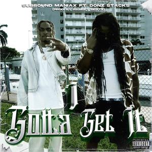 I Gotta Get It (feat. Donz Stacks) (Explicit)