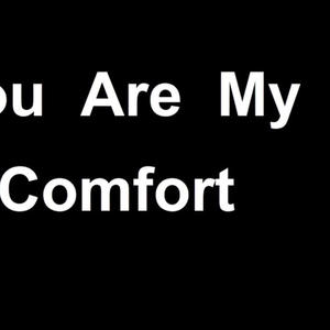 comfort me