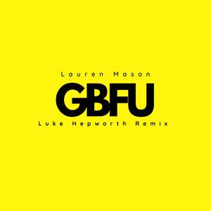 GBFU (feat. Luke Hepworth) [Remix] [Explicit]