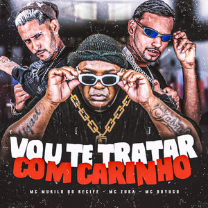 Vou Te Tratar Com Carinho (Explicit)