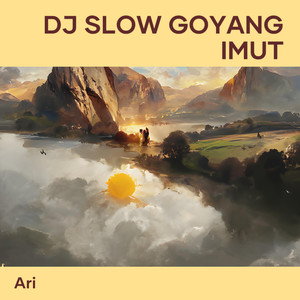 Dj Slow Goyang Imut (Remix)