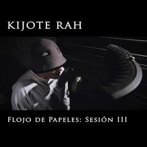 Flojo de Papeles, Sesión III (Explicit)