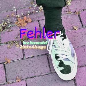 Fehler (feat. 2late4hugs) [Explicit]