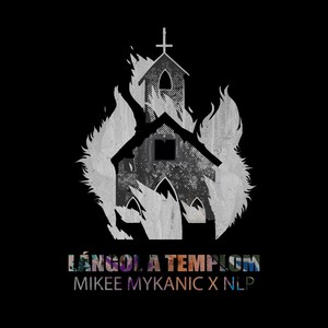 Lángol a templom (Mikee Mykanic Remix) [Explicit]