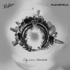 City Love Interlude (AlexDeMelo Remix|Explicit)
